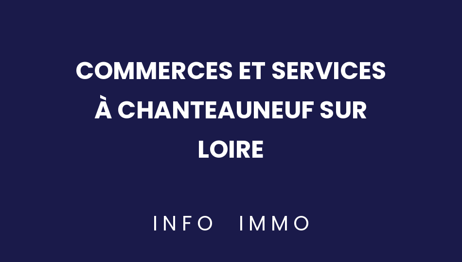 commerces-et-services-a-chanteauneuf-sur-loire