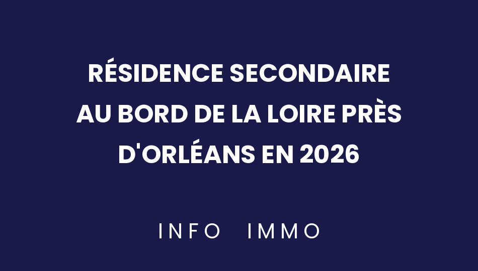 residence-secondaire-au-bord-de-la-loire-pres-dorleans-en-2026